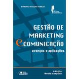Gestão de Marketing e Comunicação - Avanços e Aplicações - 2ª Ed. - 2011 - Saraiva