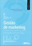 Gestão de Marketing - o Plano de Marketing Como Orientador Das Decisões - Col. Gestão Empresaria - Saraiva
