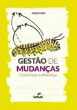 Gestao de mudancas: como fazer a diferenca - Senac rio