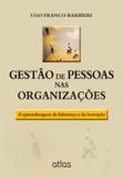 Gestão De Pessoas Nas Organizações: A Aprendizagem Da Liderança E Da Inovação