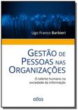 Gestao de pessoas nas organizacoes: o talento huma - Atlas