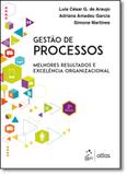 Gestão de Processos: Melhores Resultados e Excelência Organizacional - Atlas - grupo gen