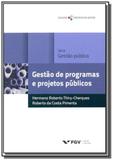 Gestao de programas e projetos publicos - colecao - Fgv