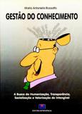 Gestão do Conhecimento:A Busca da Humanização,Transparência,Socialização e Valorização do Intangível - Interciência
