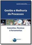 Gestao e melhoria de processos: conceitos, tecnica - Brasport