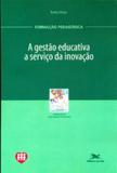 Gestão educativa a serviço da inovação, a - Edições loyola