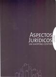 Gestao em Shopping Centers - Aspectos Juridicos - Abrasce editora