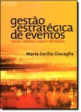 Gestão Estratégica de Eventos: Teoria - Prática - Casos - Atividades - Cengage