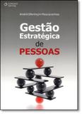 Gestão Estratégica de Pessoas: Evolução, Teoria e Crítica - Cengage learning nacional