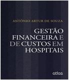 Gestao Financeira E De Custos Em Hospitais - Atlas - humanas (did./prof.)