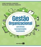 Gestao Organizacional - Com Enfase Nas Organizacoes Hospitalares - Saraiva