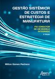 Gestao sistemica de custos e estrategia de manufatura - Appris