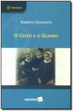 Gesto e o Quadro, O - Saraiva