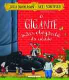 Gigante Mais Elegante Da Cidade, O - Brinque-book