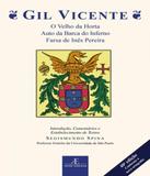 Gil Vicente - O Velho Da Horta / Auto Da Barca Do Inferno / Farsa De Ines Pereira - 40 Ed - Atelie editorial