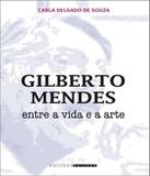 Gilberto Mendes - Entre A Vida E A Arte - Unicamp