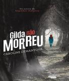 Gilda Nao Morreu - Talentos da lit. brasileira