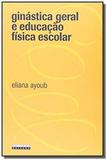 Ginastica geral e educacao fisica escolar 01 - Unicamp