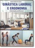 Ginástica Laboral e Ergonomia: Intervenção Profissional - Fontoura