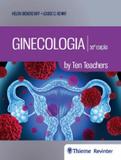 GINECOLOGIA - BY TEN TEACHERS - 20ª ED - Thieme revinter