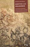 Giotto e os oradores - Edusp