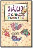 Glaucio, o caracol enrolado - Paulinas