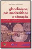 Globalizacao, pos-modernidade e educacao - Autores associados