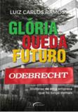 Gloria, queda, futuro - odebrecht - Novo seculo