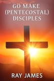 Go Make Pentecostal Disciples - Published by parables