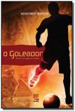 Goleador, o: morte e corrupcao no futebol - Geracao editorial