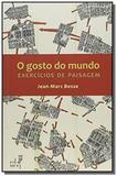 Gosto do mundo, o: exercicios de paisagem - Eduerj