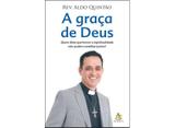 Graça de Deus, A - Rev. Aldo Quintão - Sextante