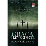Graça Preveniente - Valmir Nascimento - Editora reflexão