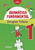 GRAMATICA FUNDAMENTAL - 1º ANO - Moderna - didaticos