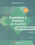 GRAMATICA Y PRACTICA DE ESPANOL P/ BRASILENOS - 3ª ED - Santillana didatico (moderna)