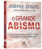 Grande Abismo, O - Sociedades Desiguais E O Que Podemos Fazer Sobre Isso - Alta books