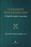 Grande desconhecido, o - o espírito santo e seus dons - Ecclesiae