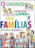 Grande e maravilhoso livro das familias, o - Edicoes sm - paradidatico