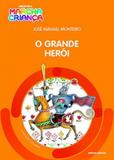 Grande heroi, o - biblioteca marcha criança - Scipione