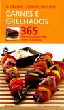 Grande Livro de Receitas - Carnes e Grelhados - Publifolha editora