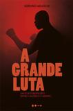 Grande luta, a - Todavia editora