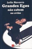 Grandes Egos Não Cabem No Avião - Letraviva