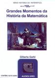 Grandes momentos da historia da matematica - audiolivro - Universidade falada