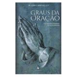Graus da Oração - Pe. Juan González Arintero, O.P. - Editora ecclesiae