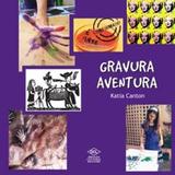 Gravura aventura - Difusao cultural do livro