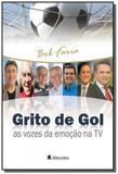 Grito de gol - as vozes da emocao na tv - Leitura