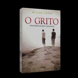 Grito, O - Uma História de Amor e Preconceito - Ebm