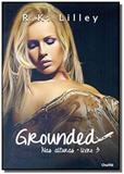 Grounded - livro 3 - Charme editora