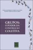 Grupos - o poder da construçao coletiva - Qualitymark