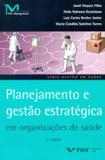 Gs-planejamento e gestão estratégica em organizações de saúde ed.2 - Editora fgv